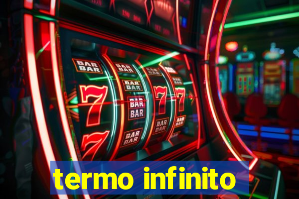 termo infinito